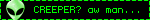 creeper aw man
